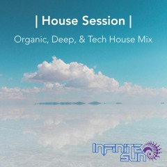 House Session | Organic, Deep, & Tech House Mix | ~ FREE DOWNLOAD ~