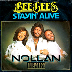 Bee Gee's - Stayin' Alive [Nollan remix]