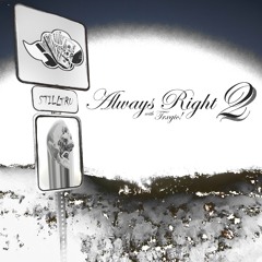 always right 2 (Feat. Trxgic!) [prod. bella/late¿]