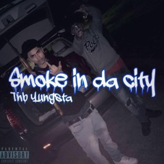 Smoke In Da City - TNBYUNGSTA