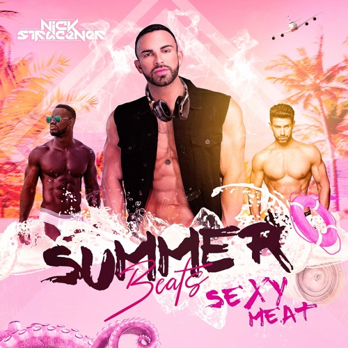 Summer Beats, Sexy Meat Set - DJ Nick Stracener