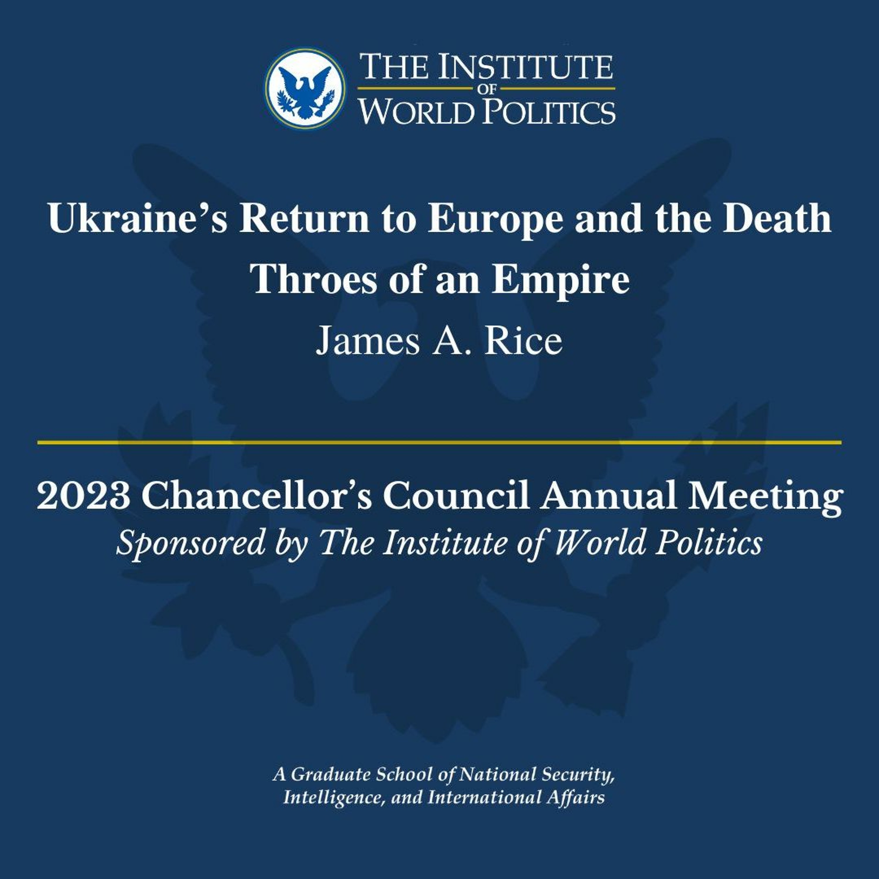 Ukraine’s Return to Europe and the Death Throes of an Empire with James Rice