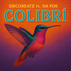 COLIBRI . DA FOK X OMROOTS