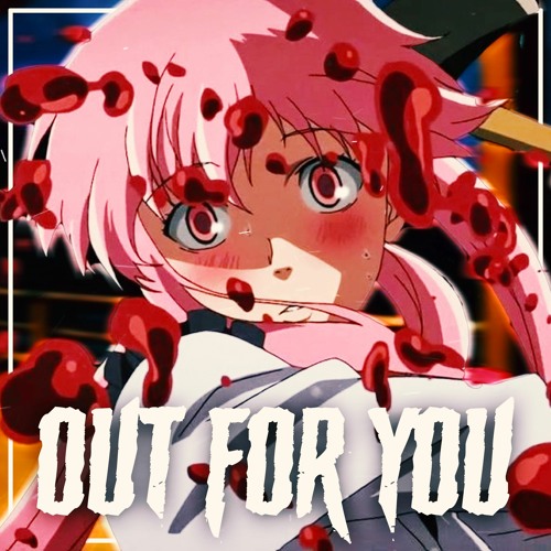 Stream YUNO GASAI SONG - “Out For You” - HalaCG, Mirai Nikki/Future Diary  by HalaCG