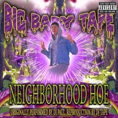 Big Baby Tape - Neighborhood Hoe FREESTYLE (Reprod By DJ Tape)
