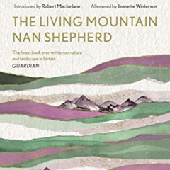 GET KINDLE 📒 The Living Mountain: A Celebration of the Cairngorm Mountains of Scotla