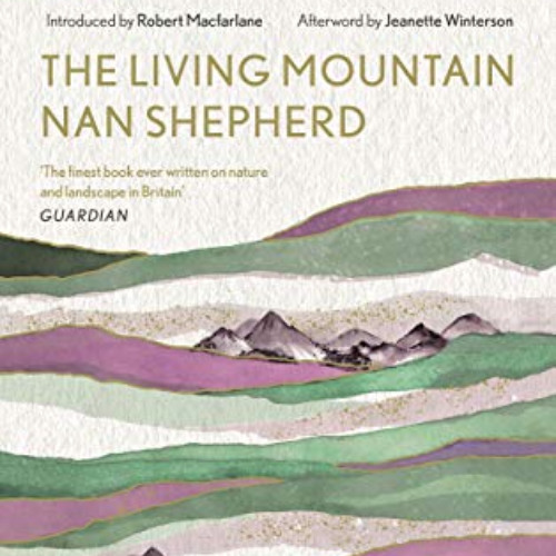 ACCESS PDF 📗 The Living Mountain: A Celebration of the Cairngorm Mountains of Scotla