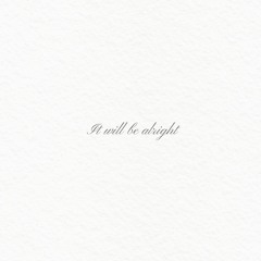 It Will Be Alright