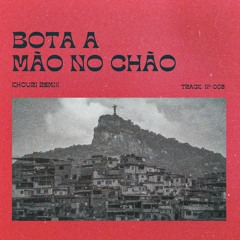Bota a mão no chão (Khouri Remix)
