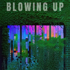blowing up