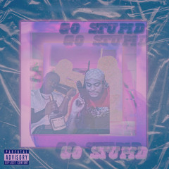 Go Stupid (feat. 4oex Splashin)