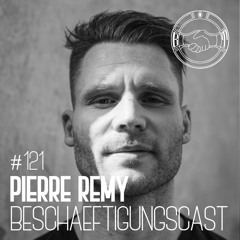 BeschäftigungsCast #121 Pierre Remy