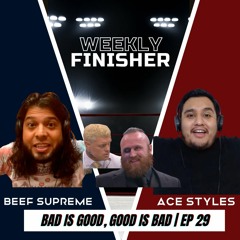 "Bad is Good, Good is Bad" | Weekly Finisher 29