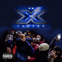 VK - X Factor