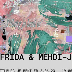 Tilburg je bent er 04 w/ Mehdi-J b2b Frida - Maxi Radio - 2 juni 2023