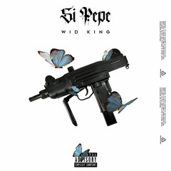 Wid King - SI PEPE (Audio Oficial)