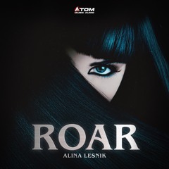 Roar | Feat. Alina Lesnik