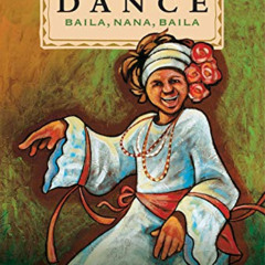 [View] KINDLE 📬 Dance, Nana, Dance / Baila, Nana, Baila: Cuban Folktales in English