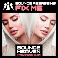 Bounce Assassins - Fix Me - BounceHeaven.co.uk