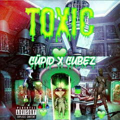 Toxic - Cüpid 305 x Cubez