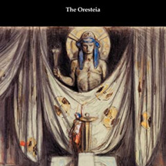 Read KINDLE 📖 The Oresteia (Agamemnon, The Libation Bearers, and The Eumenides) by