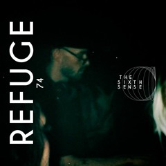 Refuge 074 | The Sixth Sense