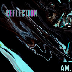 Reflection - AM.