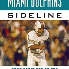 DOWNLOAD KINDLE 📩 Tales from the Miami Dolphins Sideline: Reminiscences of the Dolph