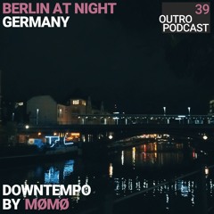 39: mømø | Downtempo | Berlin At Night