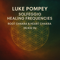 Luke Pompey Presents Rhythm is Life - Root Chakra & Heart Chakra