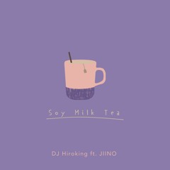 Soy Milk Tea feat. JIINO