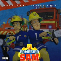 Bombeiro Sam (Ft. Julius Jack)