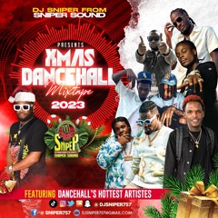 DJ SNIPER PRESENTS XMAS DANCEHALL MIXTAPE DEC.2023