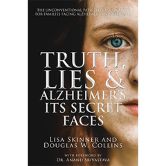 Podcast 1271: Truth, Lies & Alzheimer’s: Its Secret Faces — Understanding Dementia with Compassion and Clarity
