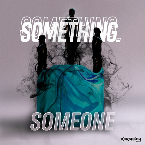 Something Something - Someone