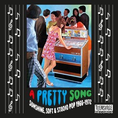 A PRETTY SONG: Sunshine, Soft & Studio Pop 1966-1972 (Teensville CD)TEASER MEDLEY