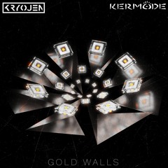 Kryojen & Kermode - Gold Walls