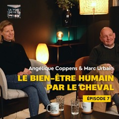 La Voie du Yéti avec Marc Urbain et Angélique Coppens E7 I Le bien-être humain par le cheval