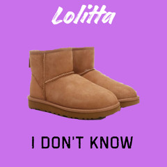 I Don't Know