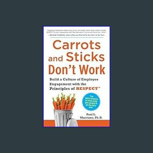 Stream [EBOOK] 📚 Carrots and Sticks Don't Work Build a Culture of