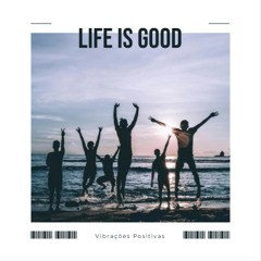 Life Is Good