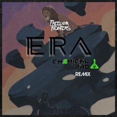 Freedom Fighters - Era (Ch3mical Pro Remix)