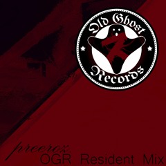 preeroz. OLD GHOST RECORDS RESIDENT MIX