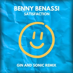 Benny Benassi - Satisfaction (Gin and Sonic Quick Flip)