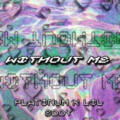 Without Me (Lil Eddy X Platinum Beats)