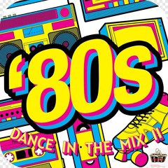 80's Dance In The Mix 11
