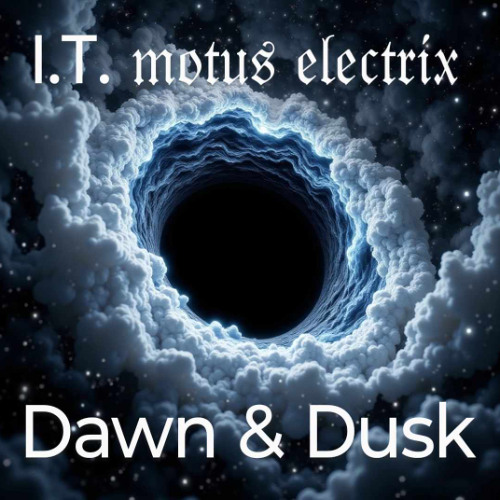 I.T. Motus Electrix - Dawn & Dusk