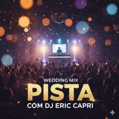 SET WEDDING MIX 2 (BY DJ ERIC CAPRI) PISTA HOUSE