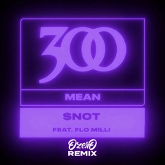 $NOT - Mean (feat. Flo Milli)- OzerO Remıx