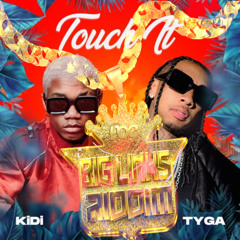 Kidi x Tyga - Touch It (BIG LINKS RIDDIM)
